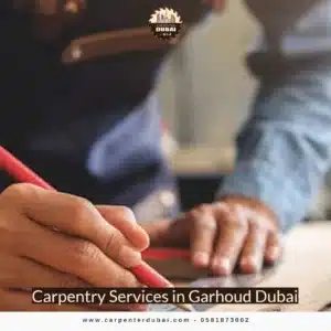 Carpentry Services in Garhoud Dubai