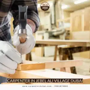 Carpenter in Jebel Ali Village Dubai 