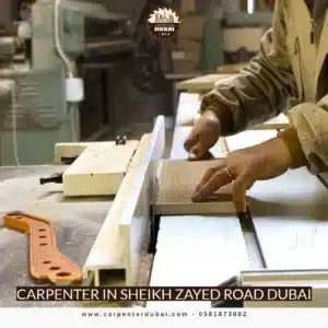 Carpenter in Sheikh Zayed Road Dubai