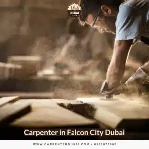 Carpenter in Falcon City Dubai