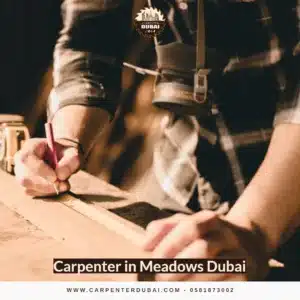Carpenter in Meadows Dubai 