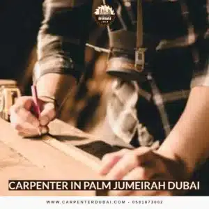 Carpenter in Palm Jumeirah Dubai