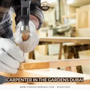 Carpenter in The Gardens Dubai